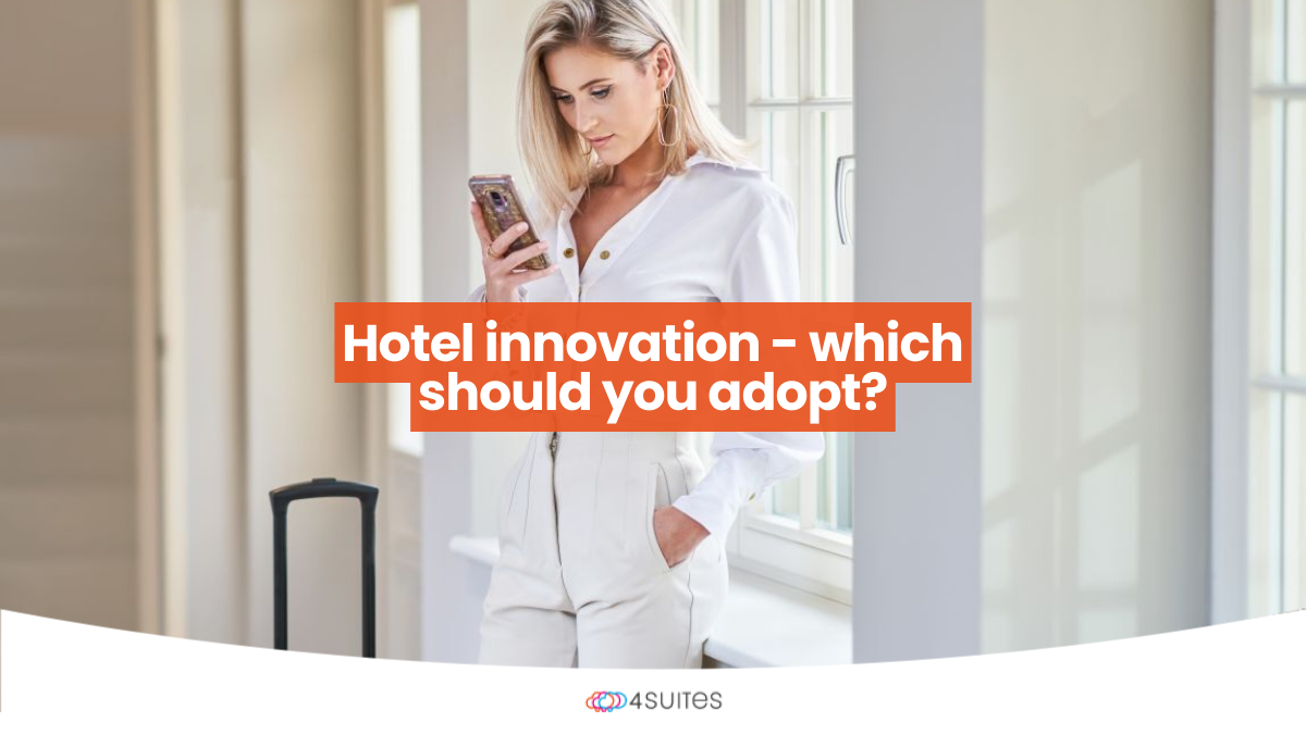 Hotel Innovation - Which Should You Adopt